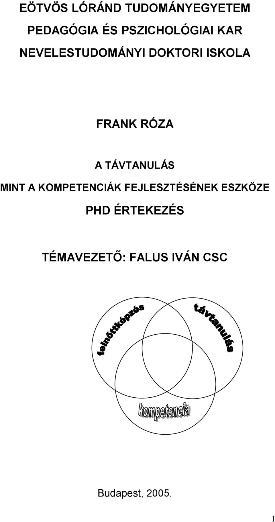 FRANK RÓZA A TÁVTANULÁS MINT A KOMPETENCIÁK