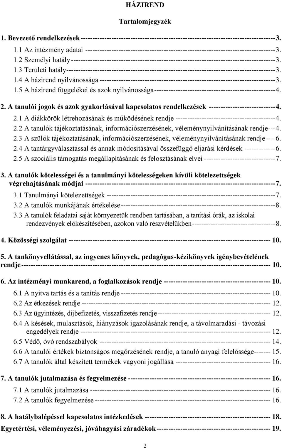 3 Területi hatály ---------------------------------------------------------------------------------------- 3. 1.