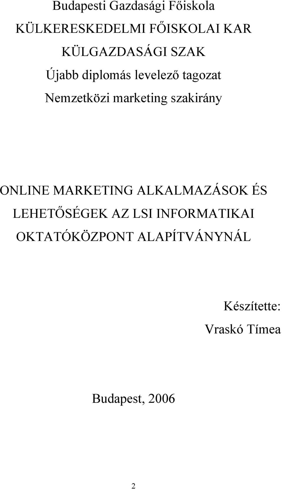 marketing szakirány ONLINE MARKETING ALKALMAZÁSOK ÉS LEHETŐSÉGEK AZ