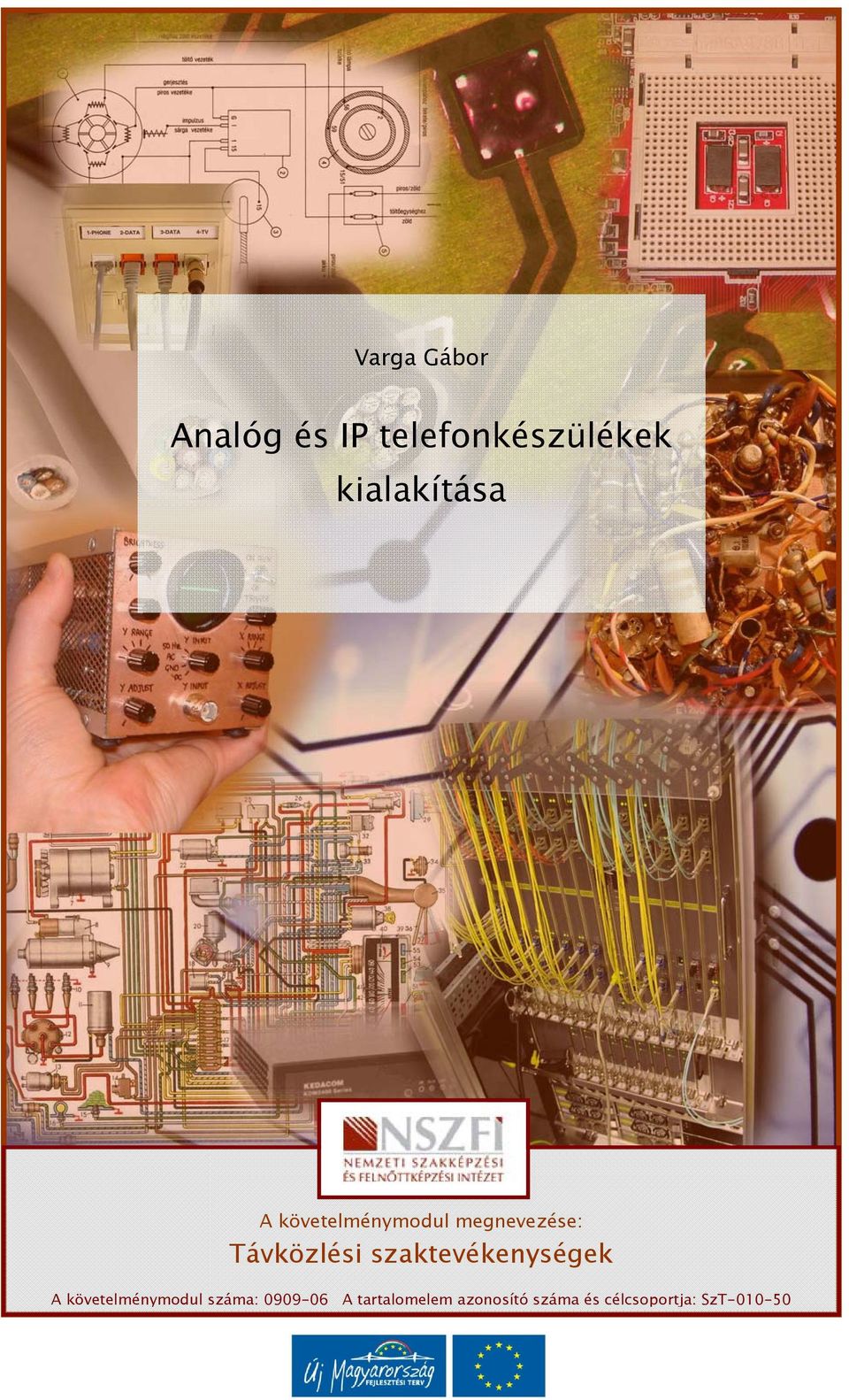 Távközlési szaktevékenységek A követelménymodul