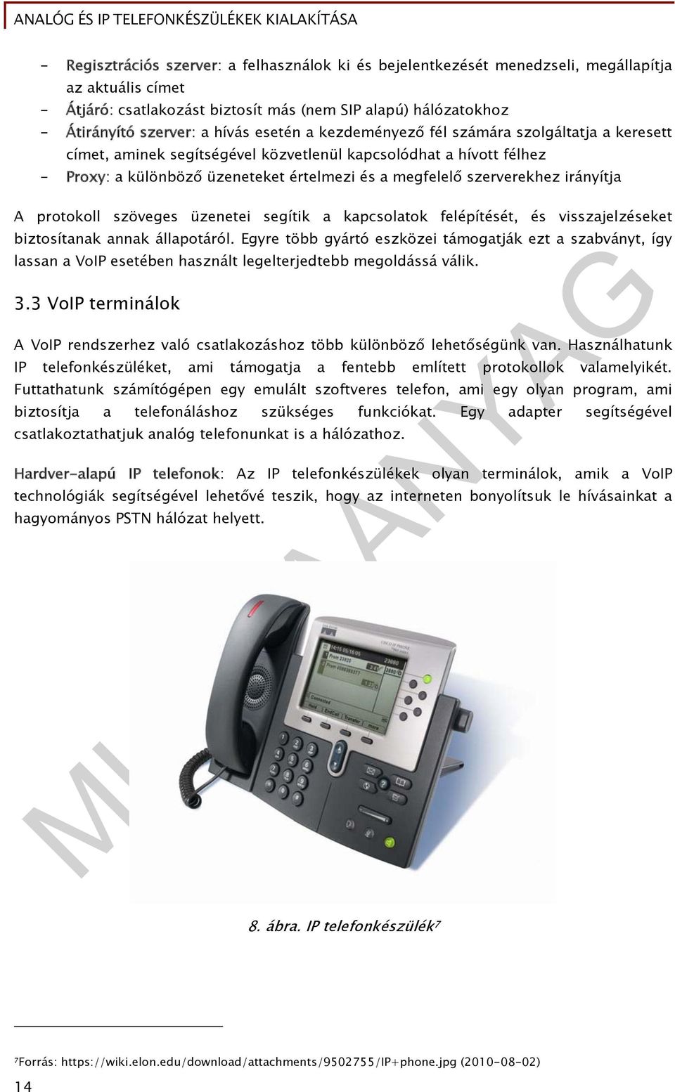 irányítja A protokoll szöveges üzenetei segítik a kapcsolatok felépítését, és visszajelzéseket biztosítanak annak állapotáról.