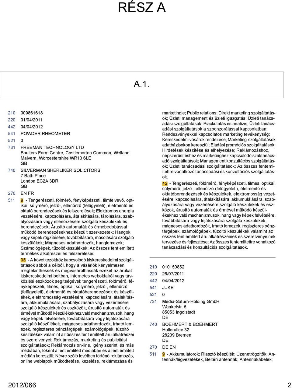 3DR EN FR 9 - Tengerészeti, fölmérő, fényképészeti, filmfelvevő, optikai, súlymérő, jelző-, ellenőrző (felügyeleti), életmentő és oktató berendezések és felszerelések; Elektromos energia vezetésére,