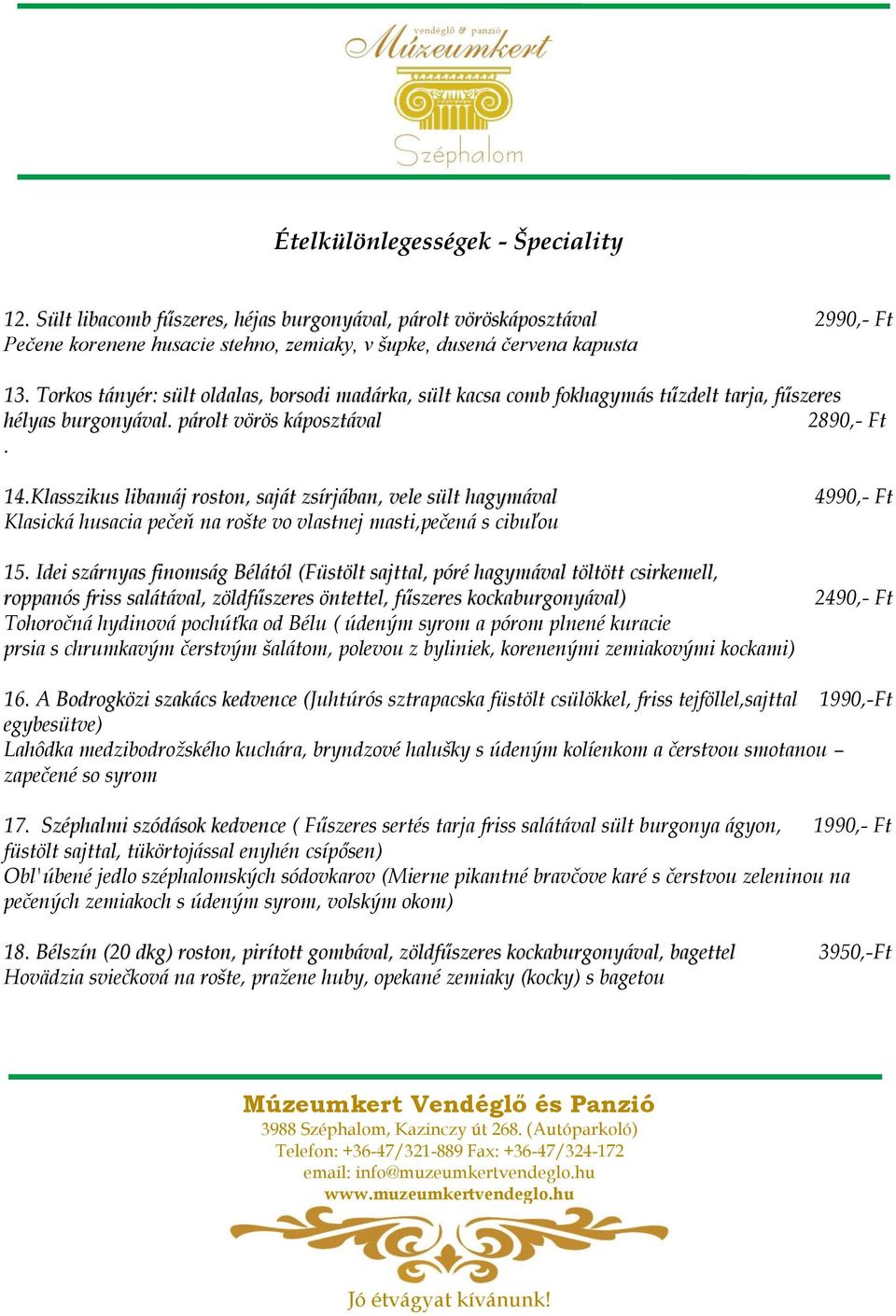 Klasszikus libamáj roston, saját zsírjában, vele sült hagymával Klasická husacia pečeň na rošte vo vlastnej masti,pečená s cibuľou 15.