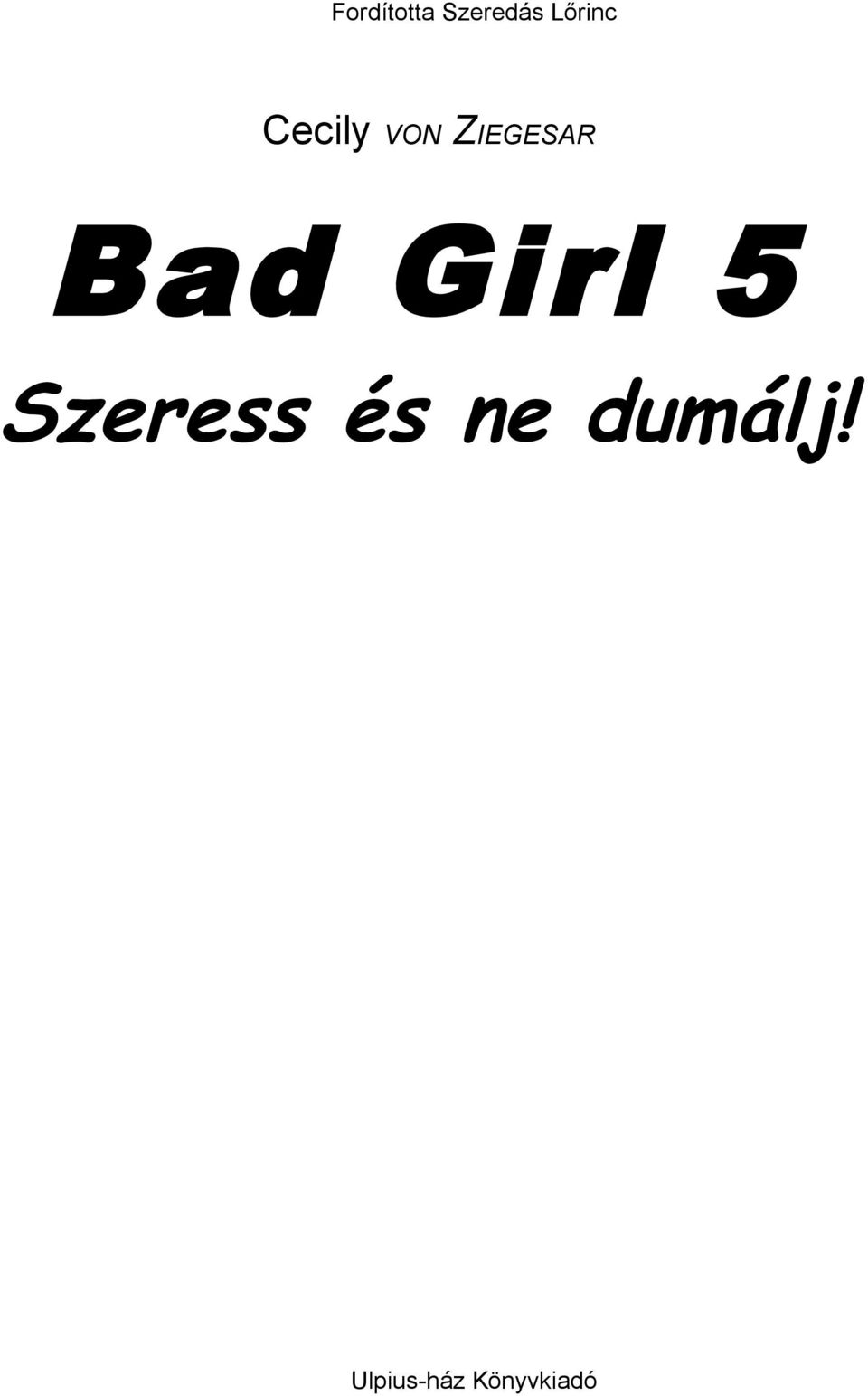 ZIEGESAR Bad Girl 5