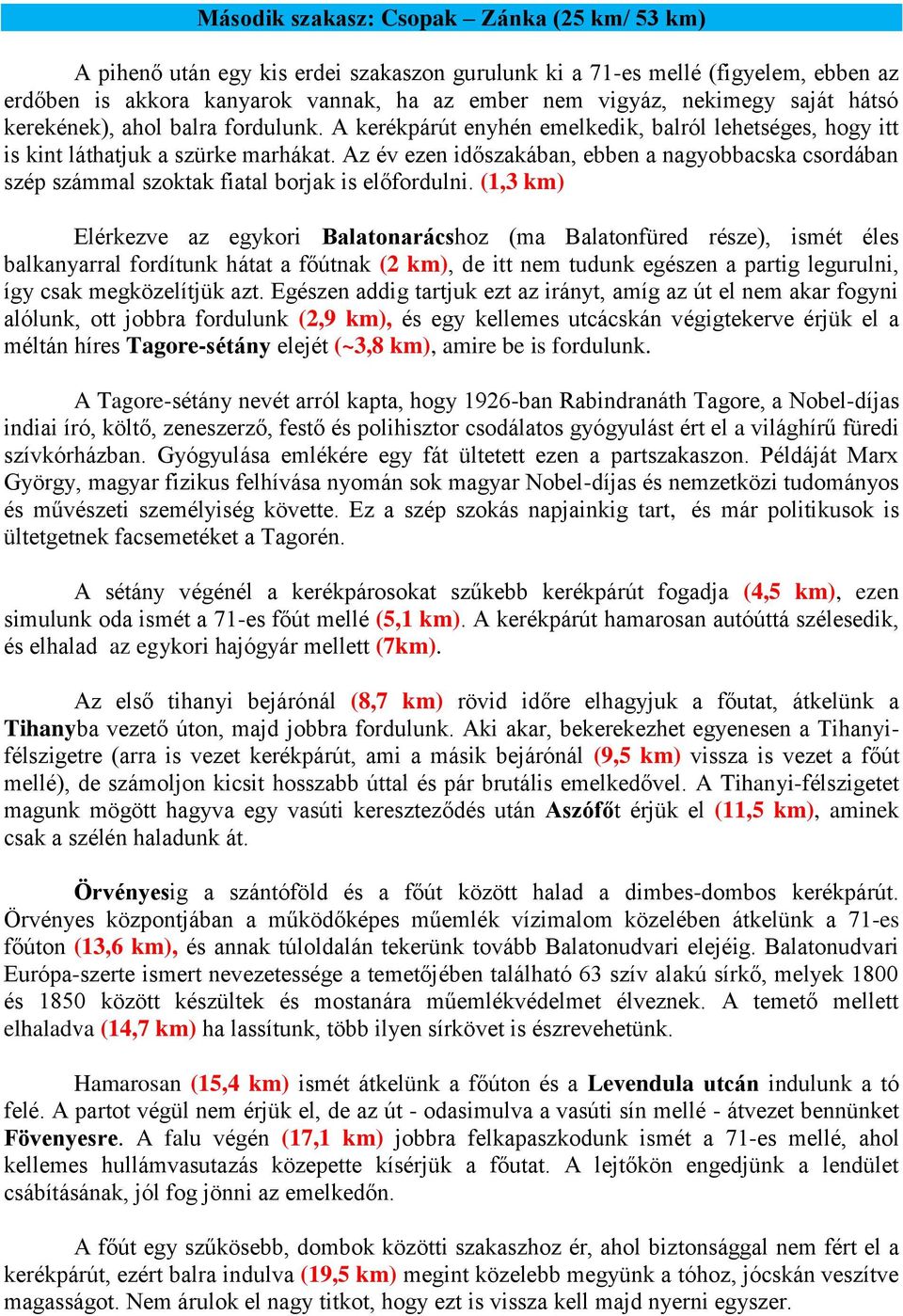 Az év ezen időszakában, ebben a nagyobbacska csordában szép számmal szoktak fiatal borjak is előfordulni.