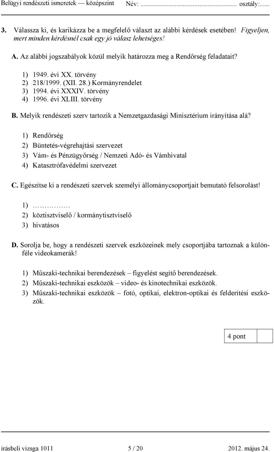 Melyik rendészeti szerv tartozik a Nemzetgazdasági Minisztérium irányítása alá?