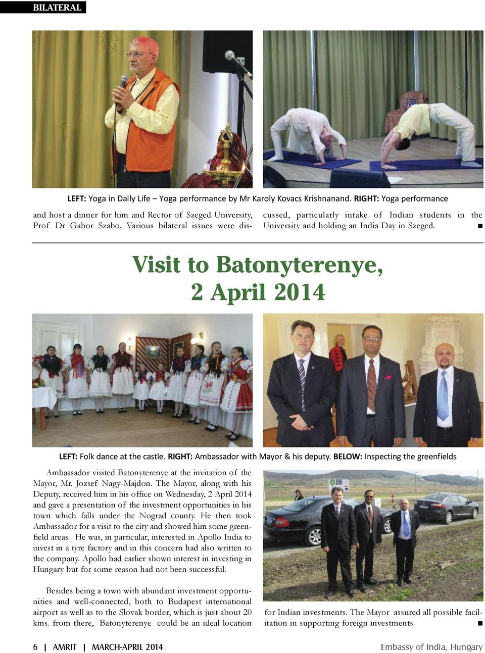 Visit to Batonyterenye, 2 April 2014 LEFT: Folk dance at the castle. RIGHT: Ambassador with Mayor & his deputy.