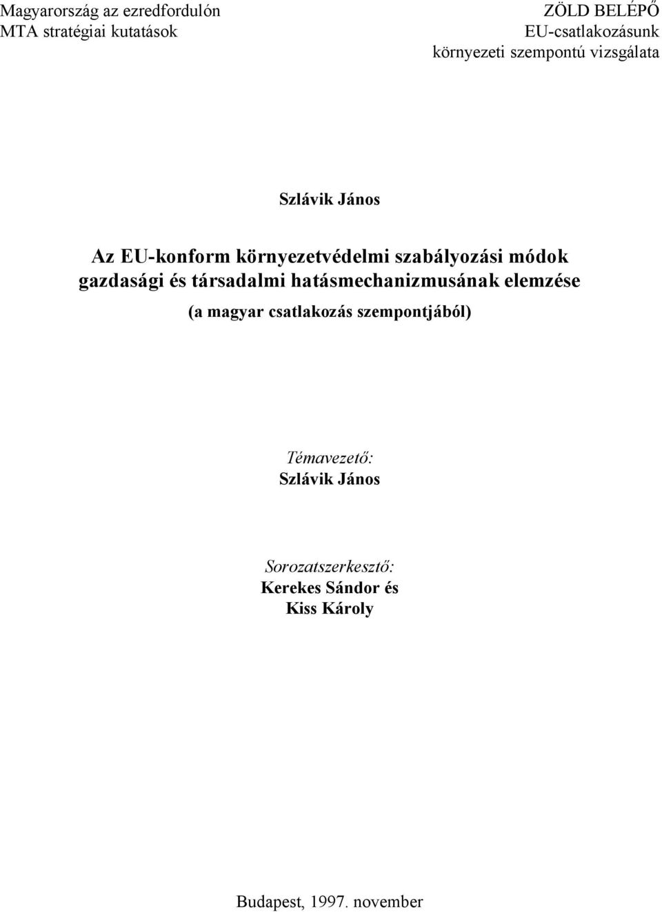 módok gazdasági és társadalmi hatásmechanizmusának elemzése (a magyar csatlakozás