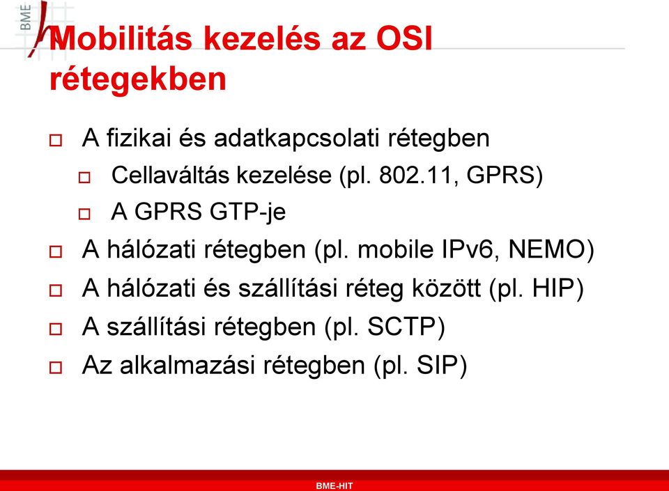 11, GPRS) A GPRS GTP-je A hálózati rétegben (pl.