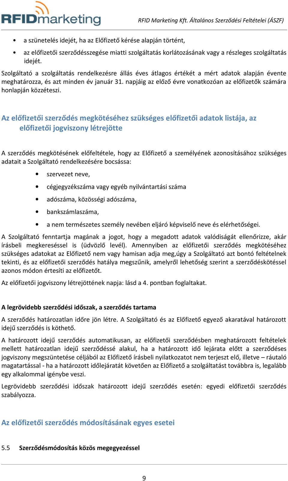 napjáig az előző évre vonatkozóan az előfizetők számára honlapján közzéteszi.