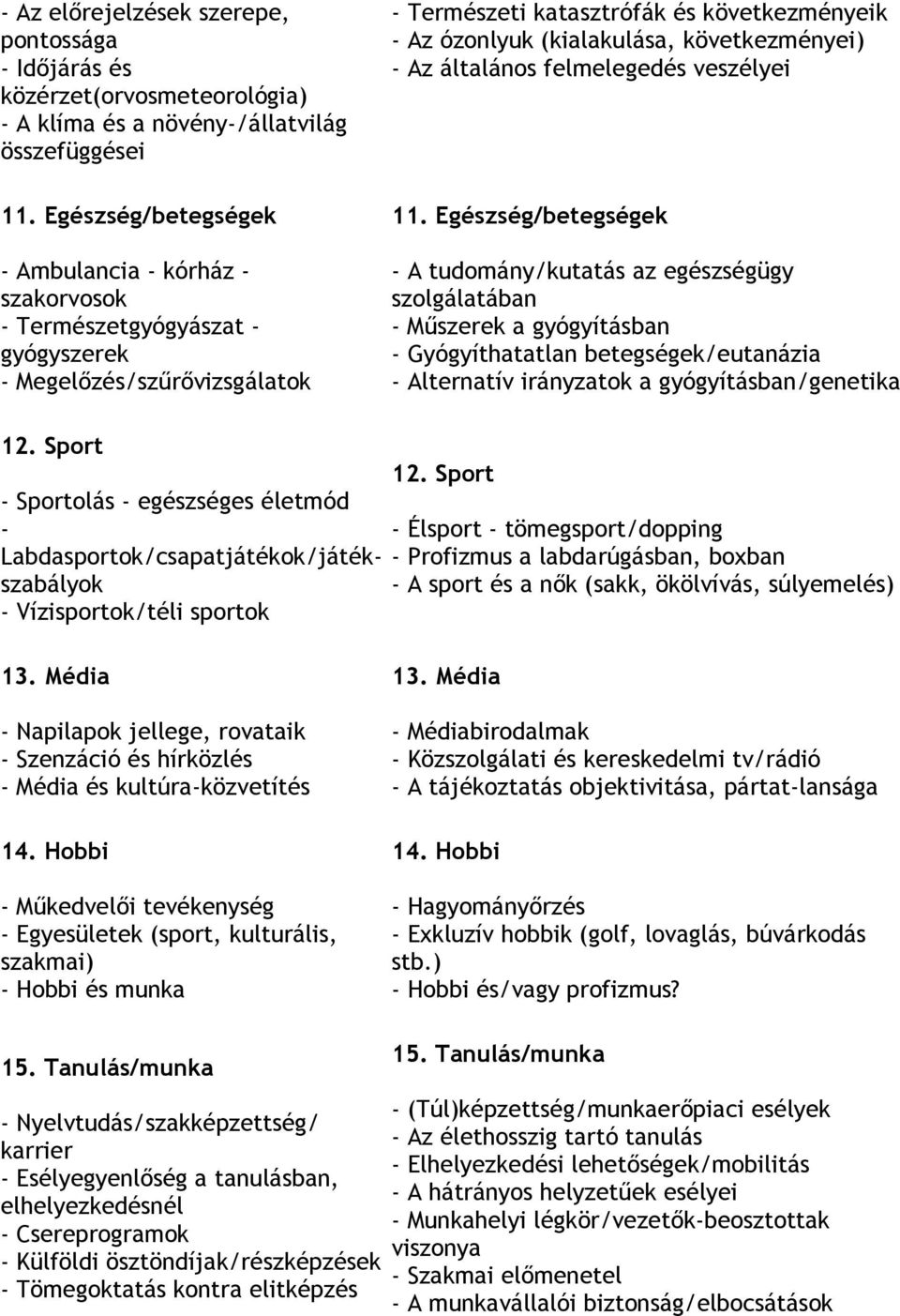 következményei) - Az általános felmelegedés veszélyei 11.