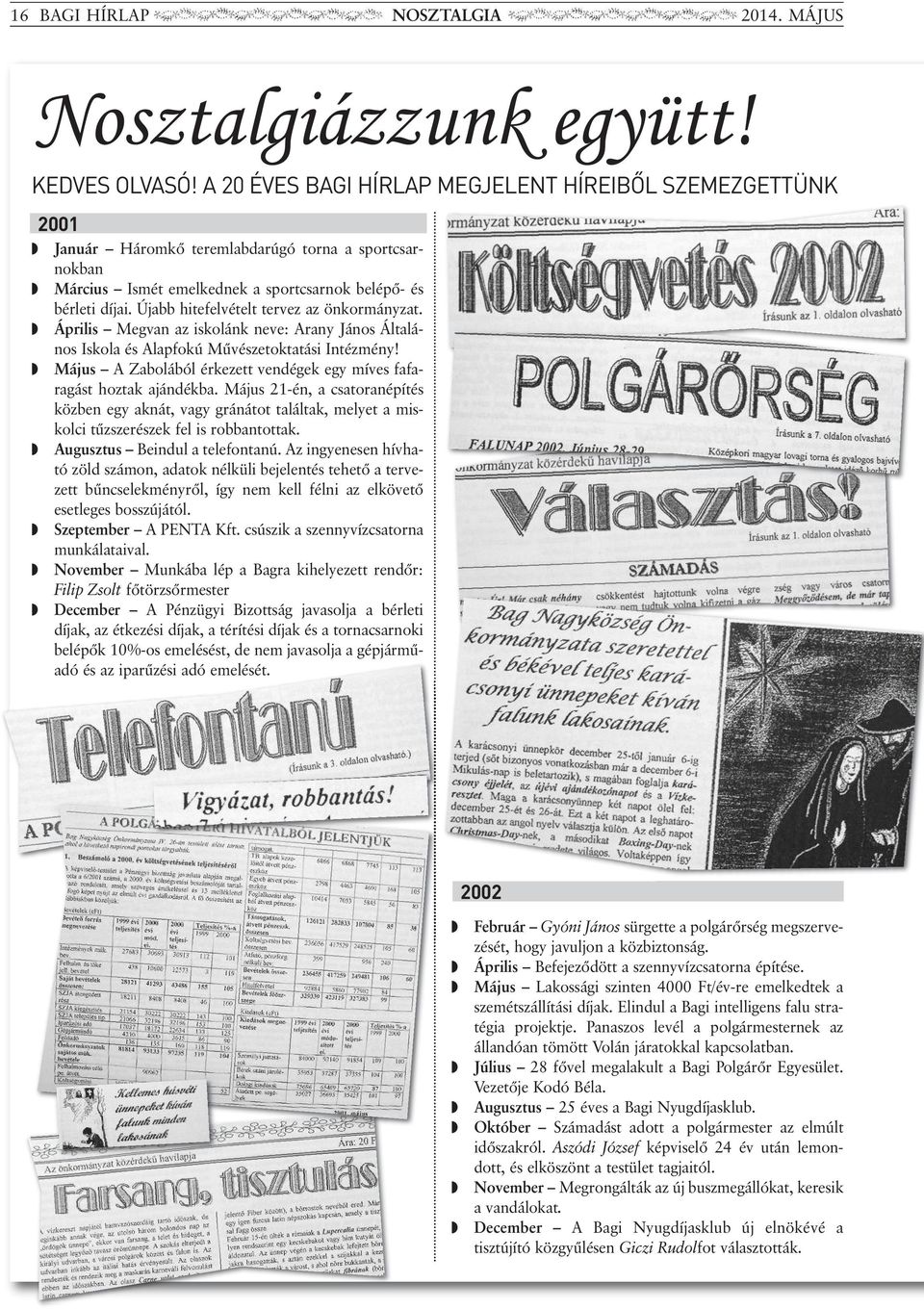 Újabb hitefelvételt tervez az önkormányzat. w Április Megvan az iskolánk neve: Arany jános Ál ta lá - nos Iskola és Alapfokú Művészetoktatási Intéz mény!