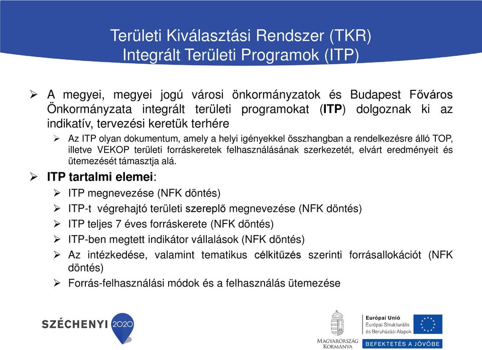 szerkezetét, elvárt eredményeit és ütemezését támasztja alá.