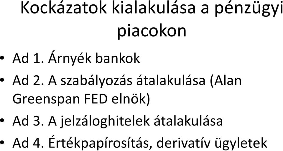 A szabályozás átalakulása (Alan Greenspan FED