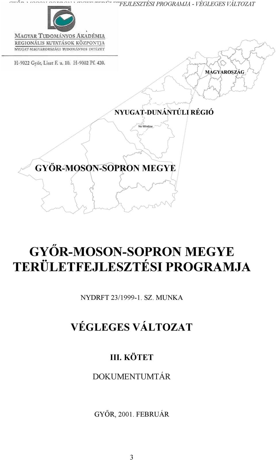 GYŐR-MOSON-SOPRON MEGYE GYŐR-MOSON-SOPRON MEGYE TERÜLETFEJLESZTÉSI