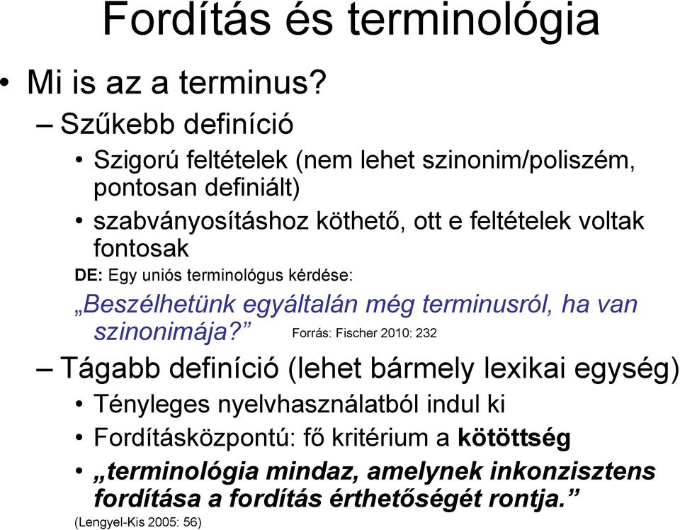 fontosak DE: Egy uniós terminológus kérdése: Beszélhetünk egyáltalán még terminusról, ha van szinonimája?