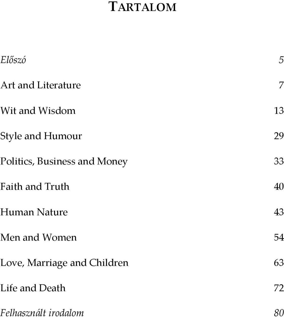 and Truth 40 Human Nature 43 Men and Women 54 Love,