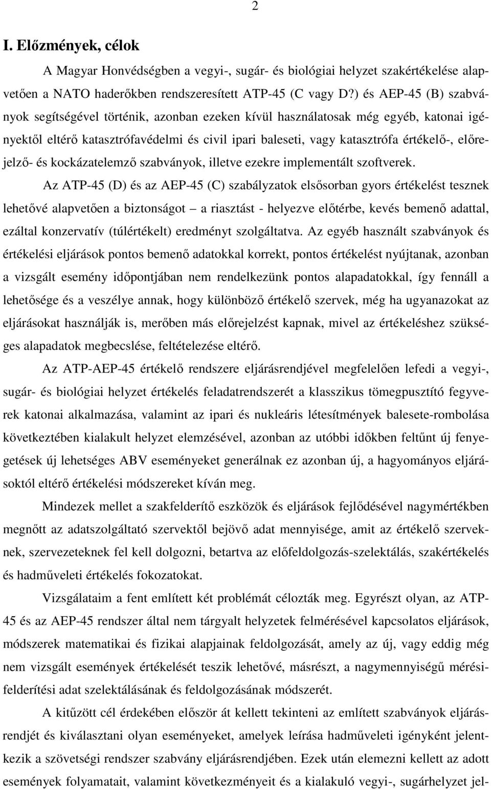elırejelzı- és kockázatelemzı szabványok, illetve ezekre implementált szoftverek.