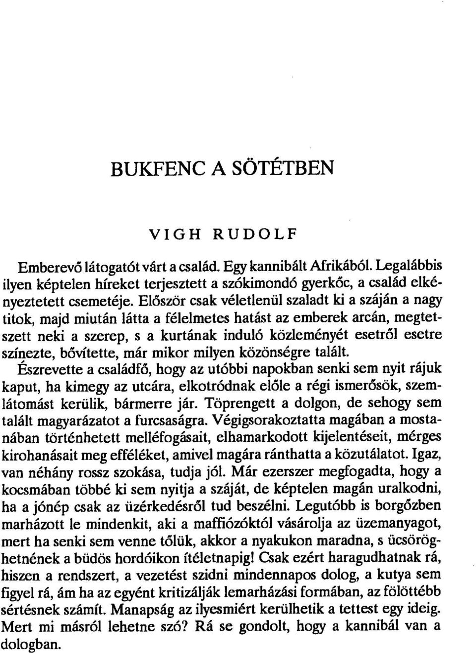 bővítette, már mikor milyen közönségre talált.