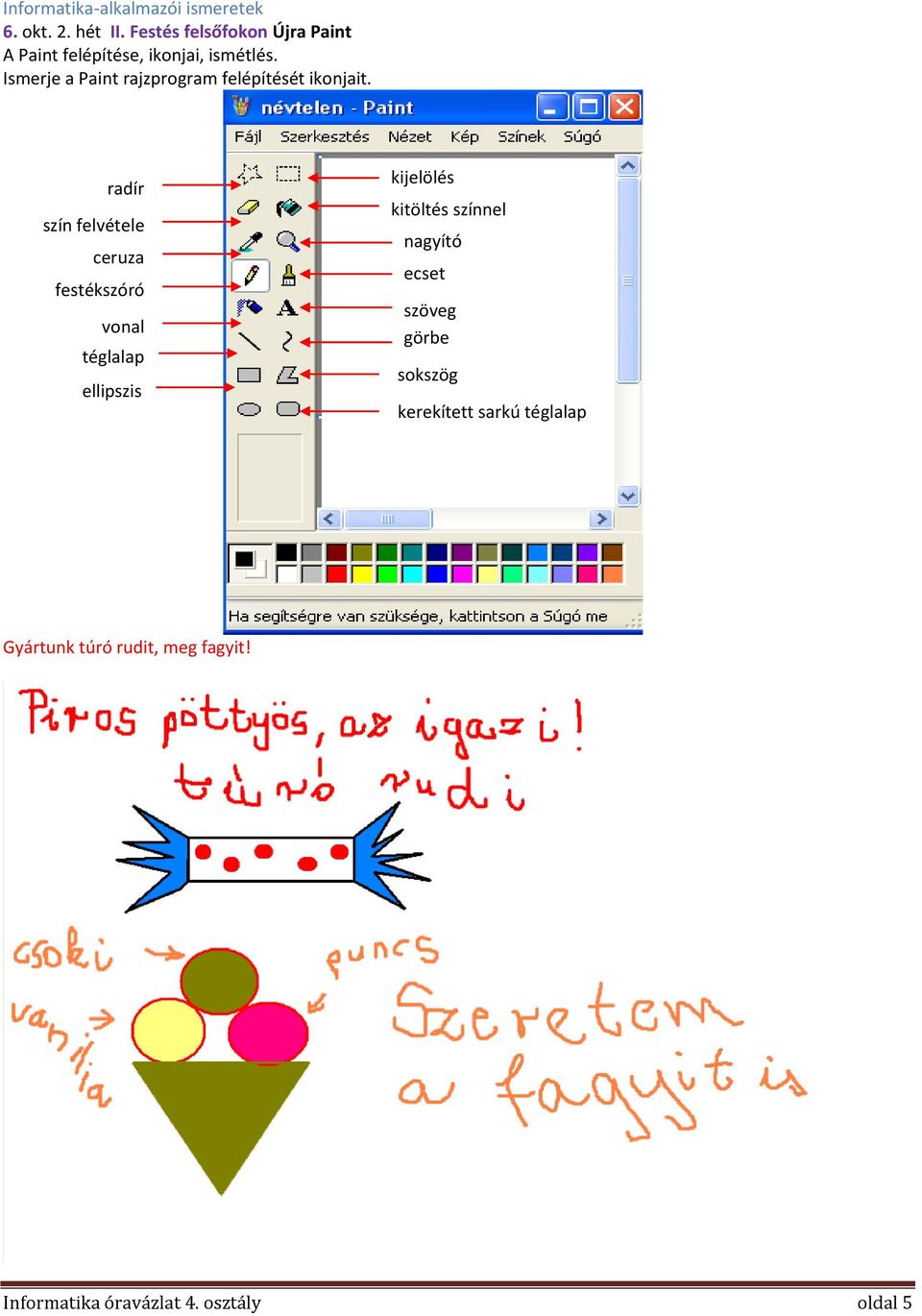 Ismerje a Paint rajzprogram felépítését ikonjait.