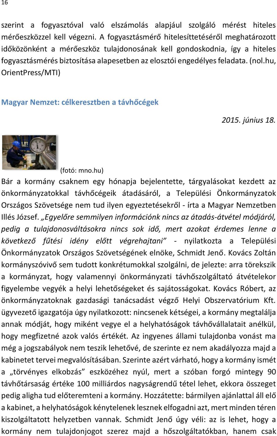 (nol.hu, OrientPress/MTI) Magyar Nemzet: célkeresztben a távhőcégek 2015. június 18. (fotó: mno.