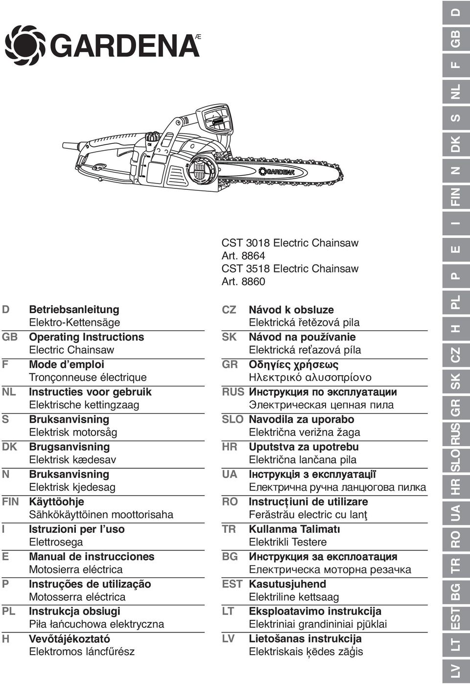 kettingzaag Bruksanvisning Elektrisk motorsåg Brugsanvisning Elektrisk kædesav Bruksanvisning Elektrisk kjedesag Käyttöohje Sähkökäyttöinen moottorisaha Istruzioni per lʼuso Elettrosega Manual de