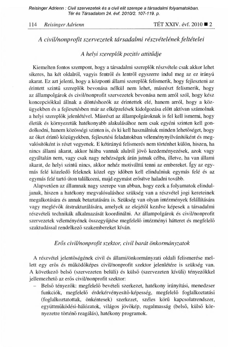 sikeres, ha két oldalról, vagyis fentr ől és lentről egyszerre indul meg az ez irányú akarat.