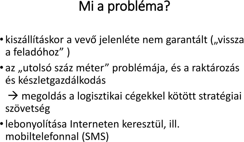 az utolsó száz méter problémája, és a raktározás és