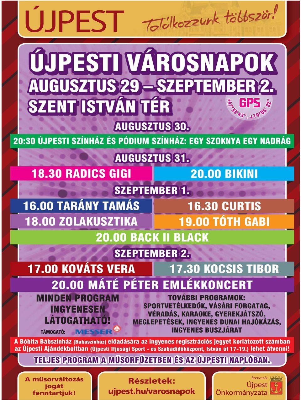 00 TÓTH GABI 20.00 BACK II BLACK SZEPTEMBER 2. 17.00 KOVÁTS VERA 17.30 KOCSIS TIBOR 20.