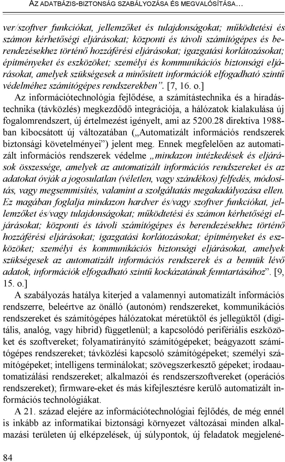 elfogadható szintű védelméhez számítógépes rendszerekben. [7, 16. o.