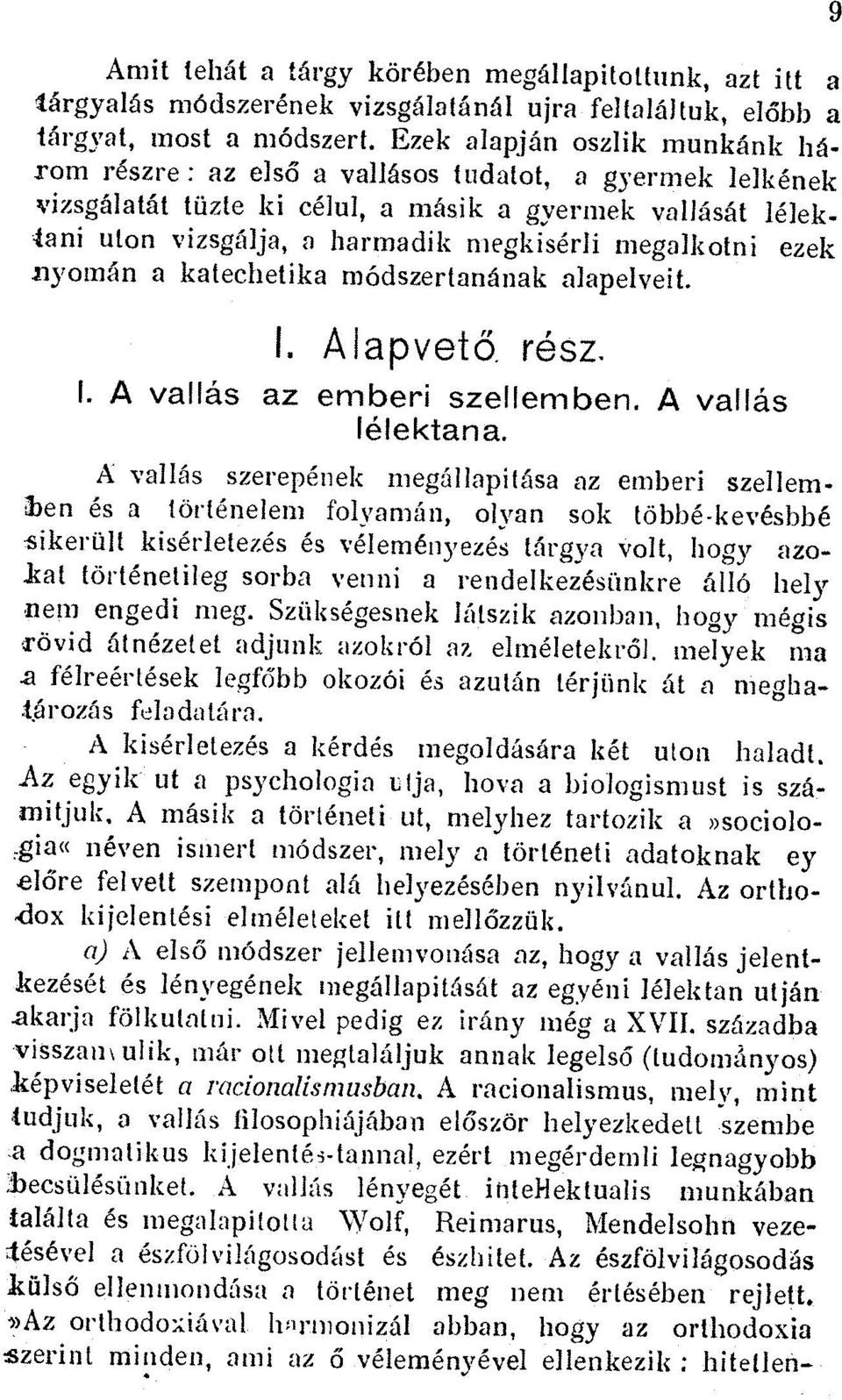 ezek nyoman a katechetika modszertananak alapelveit. I. Alapveto, resz. I. A vallas az emberi szellemben. A vallas lelektana.