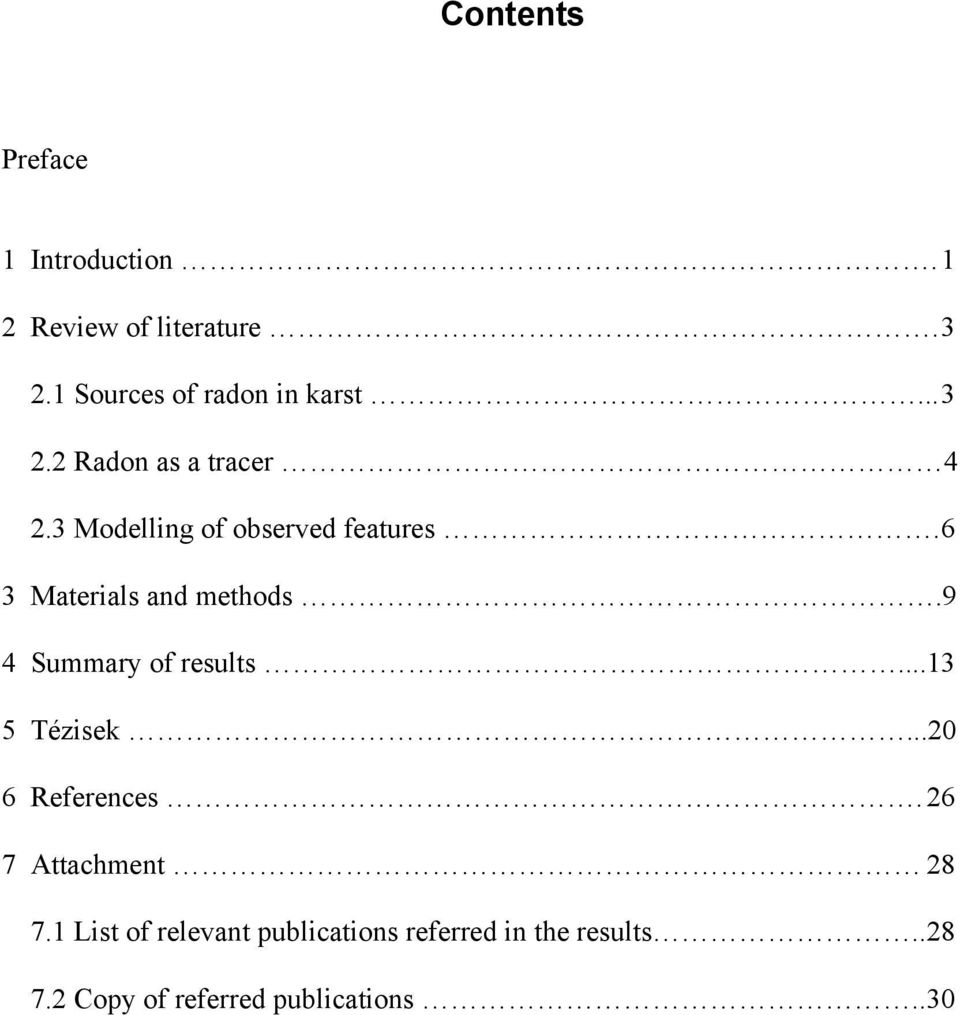 3 Modelling of observed features. 6 3 Materials and methods.9 4 Summary of results.