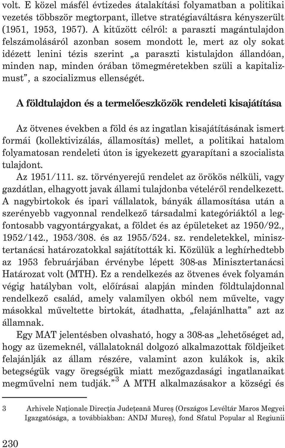 tömegméretekben szüli a kapitalizmust, a szocializmus ellenségét.