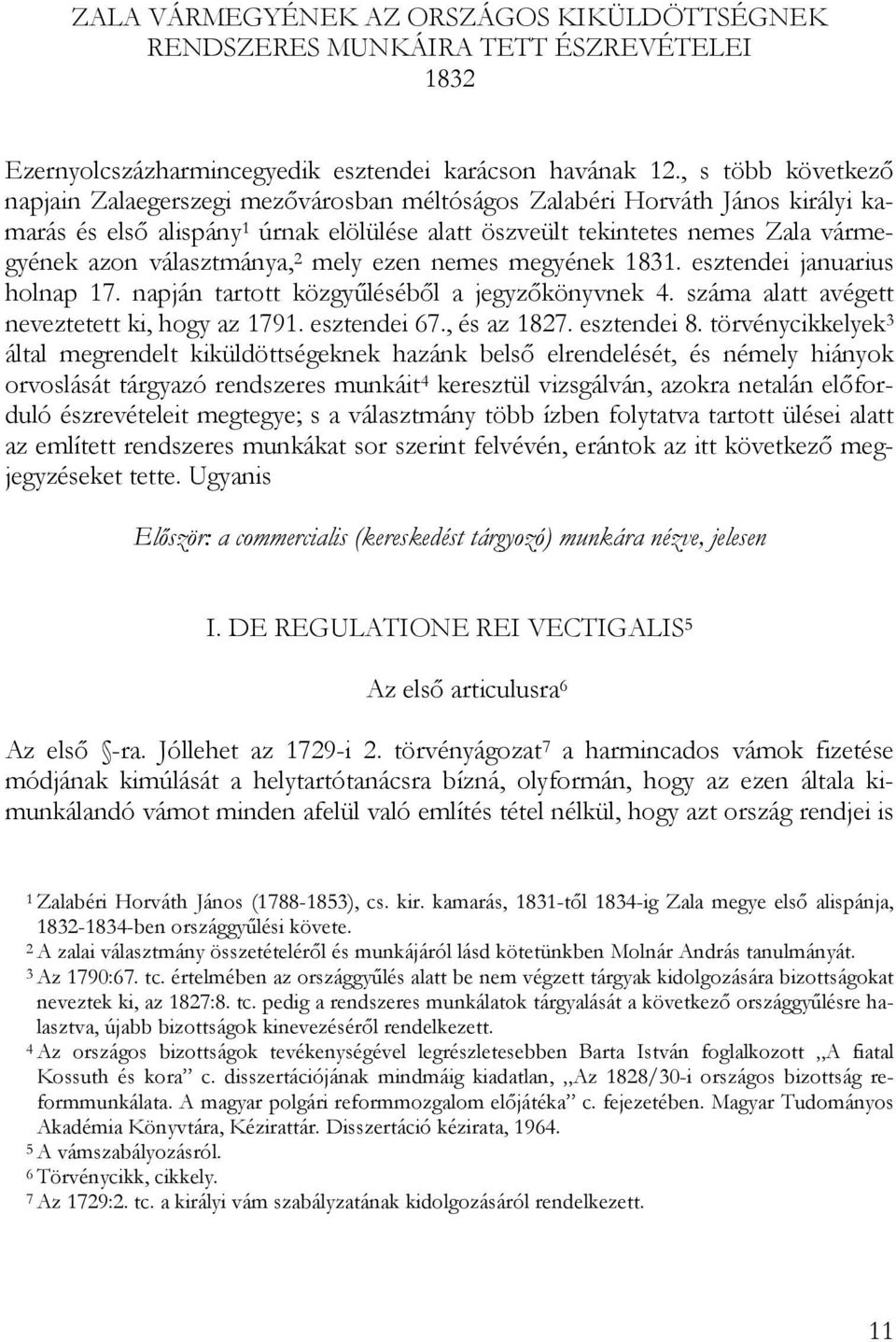 választmánya, 2 mely ezen nemes megyének 1831. esztendei januarius holnap 17. napján tartott közgyűléséből a jegyzőkönyvnek 4. száma alatt avégett neveztetett ki, hogy az 1791. esztendei 67.