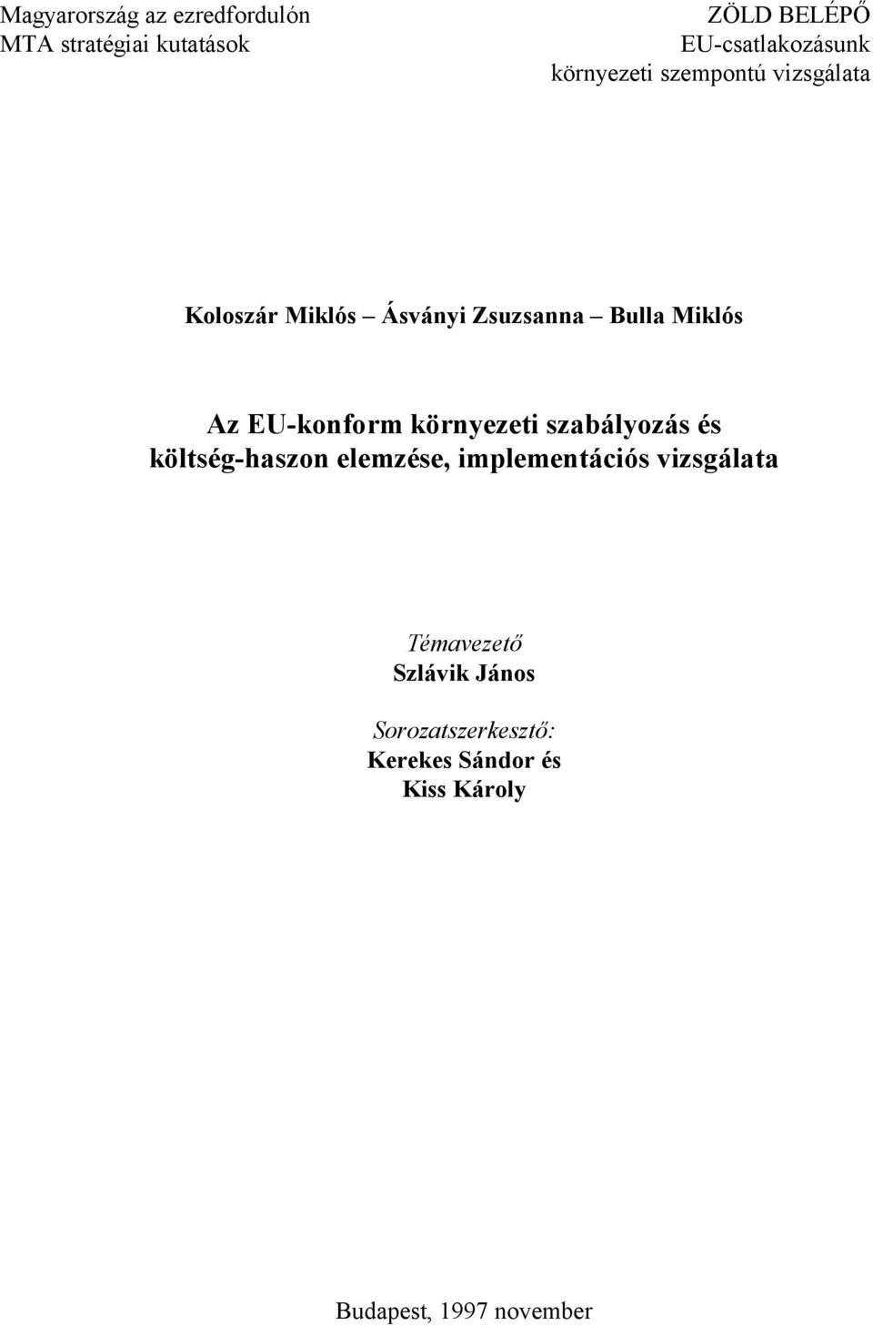 EU-konform környezeti szabályozás és költség-haszon elemzése, implementációs vizsgálata