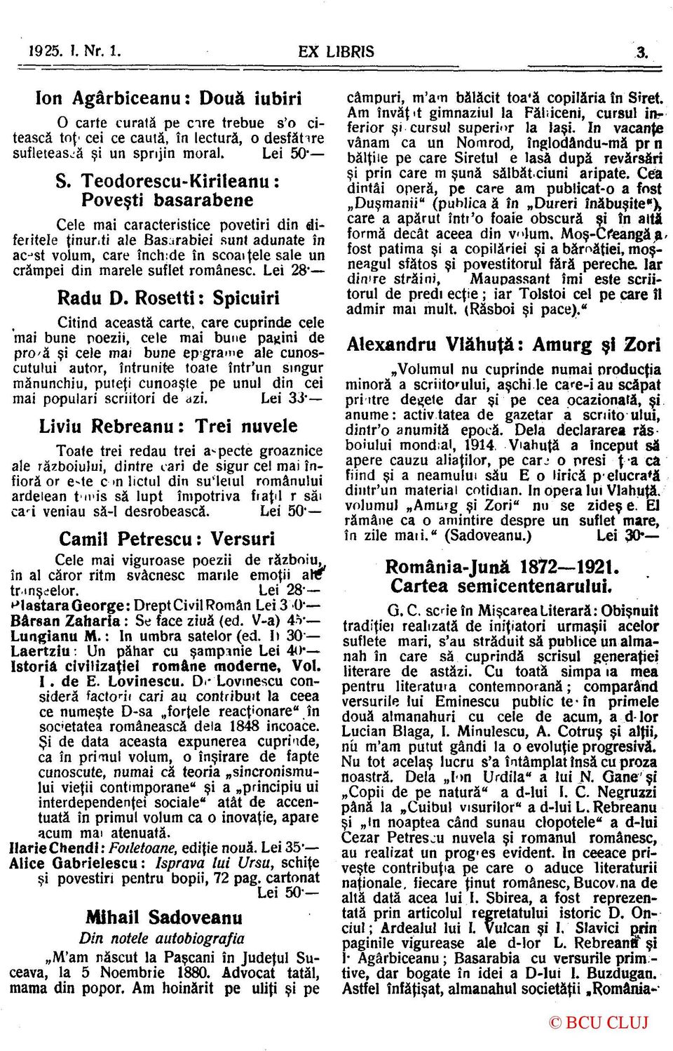 ti ale Basarabiei sunt adunate în ac j st volum, care înch:de în scoaiţele sale un crampei din marele suflet românesc. Lei 28" Radu D.