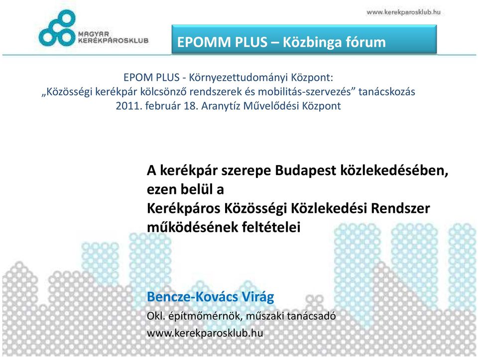 Aranytíz Művelődési Központ A kerékpár szerepe Budapest közlekedésében, ezen belül a Kerékpáros