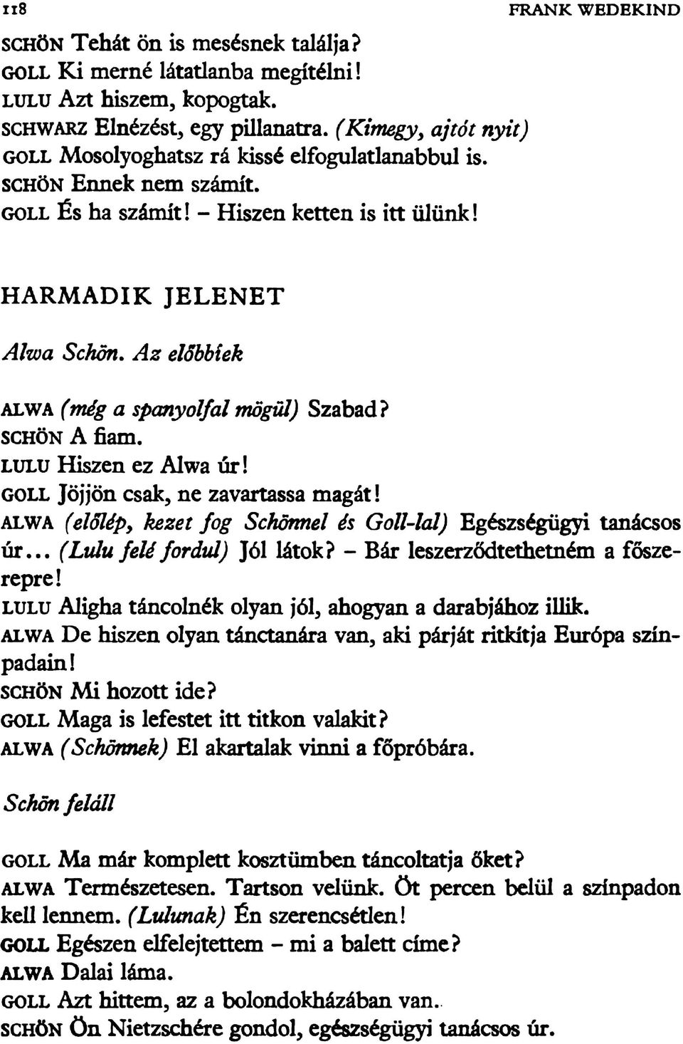 Az előbbiek alw a (még a spanyolfal mögül) Szabad? schön A fiam. lu lu Hiszen ez Alwa úr! g o ll Jöjjön csak, ne zavartassa magát!