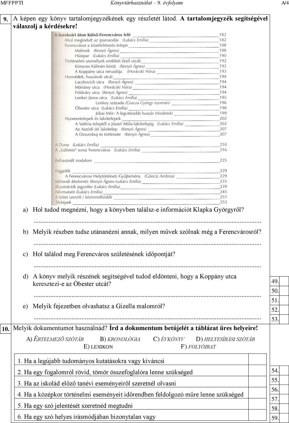 c) Hol találod meg Ferencváros születésének időpontját? d) A könyv melyik részének segítségével tudod eldönteni, hogy a Koppány utca keresztezi-e az Óbester utcát?