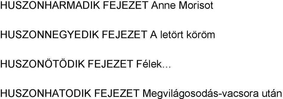 HUSZONÖTÖDIK FEJEZET Félek