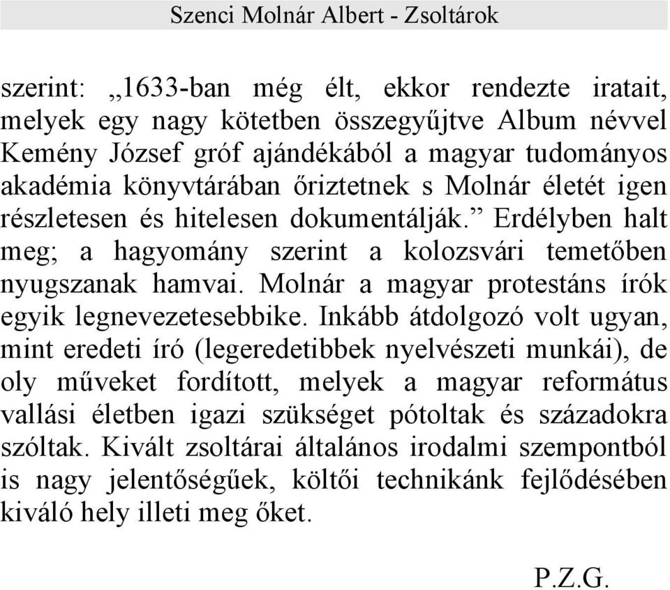 Molnár a magyar protestáns írók egyik legnevezetesebbike.