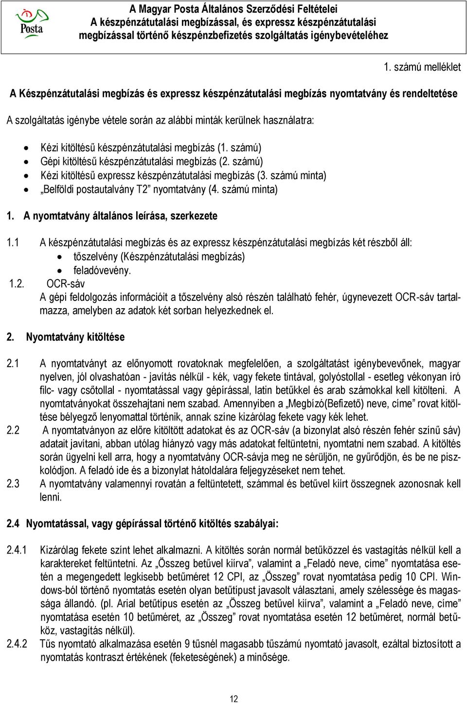 számú minta) Belföldi postautalvány T2 nyomtatvány (4. számú minta) 1. A nyomtatvány általános leírása, szerkezete 1.