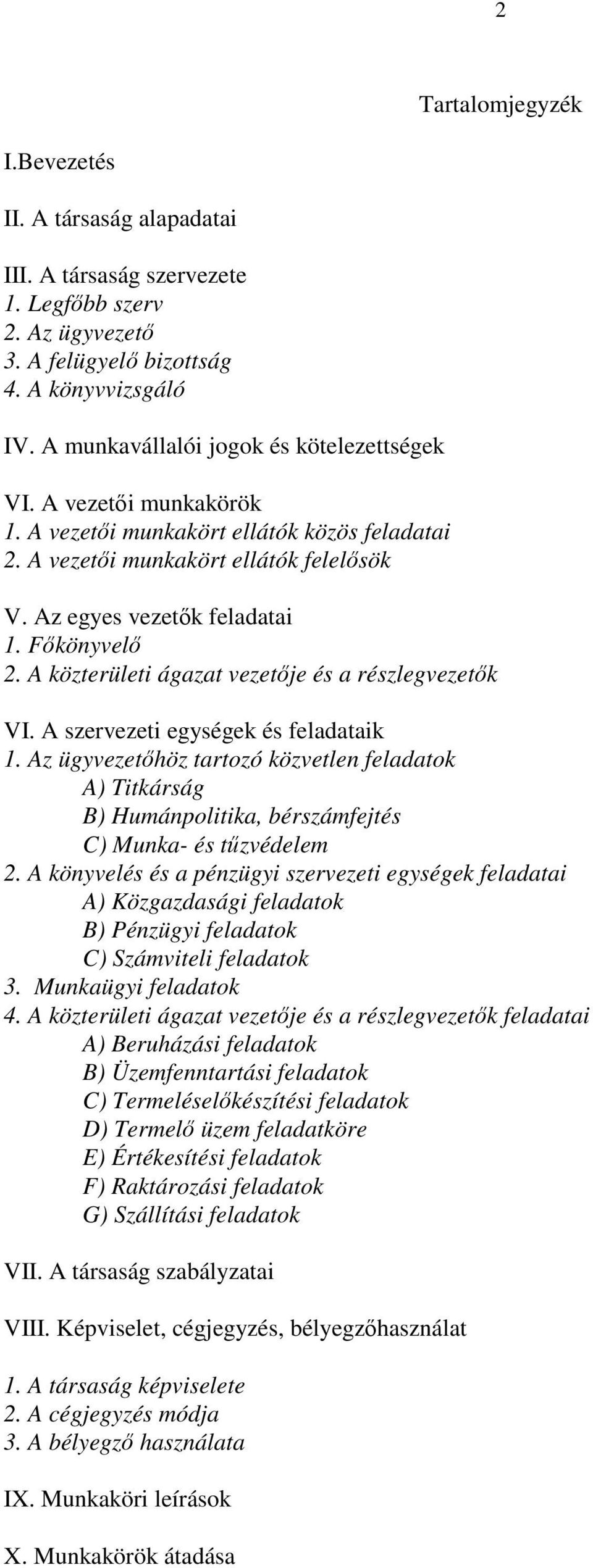 A közterületi ágazat vezetője és a részlegvezetők VI. A szervezeti egységek és feladataik 1.