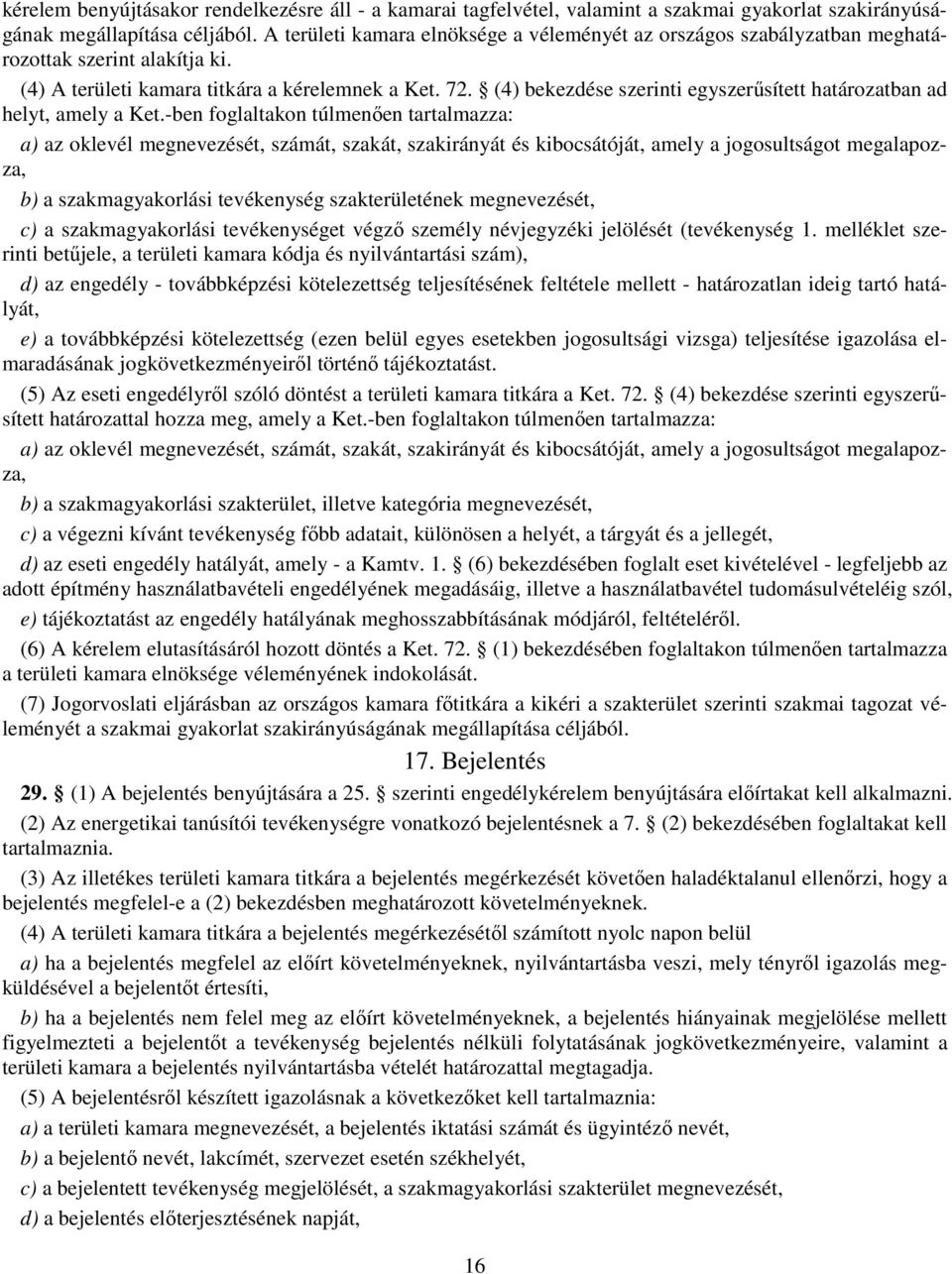 (4) bekezdése szerinti egyszerűsített határozatban ad helyt, amely a Ket.