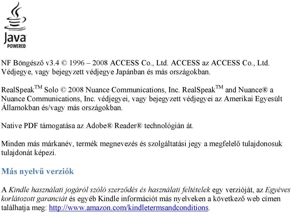 Native PDF támogatása az Adobe Reader technológián át. Minden más márkanév, termék megnevezés és szolgáltatási jegy a megfelelő tulajdonosuk tulajdonát képezi.