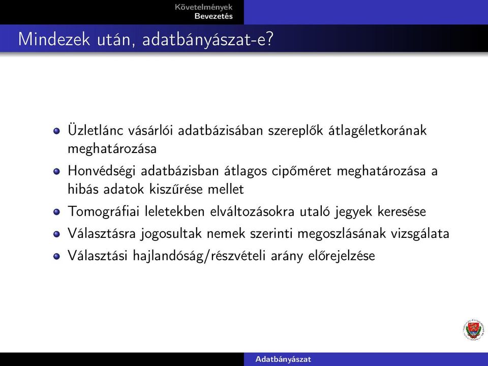 adatbázisban átlagos cipőméret meghatározása a hibás adatok kiszűrése mellet Tomográfiai