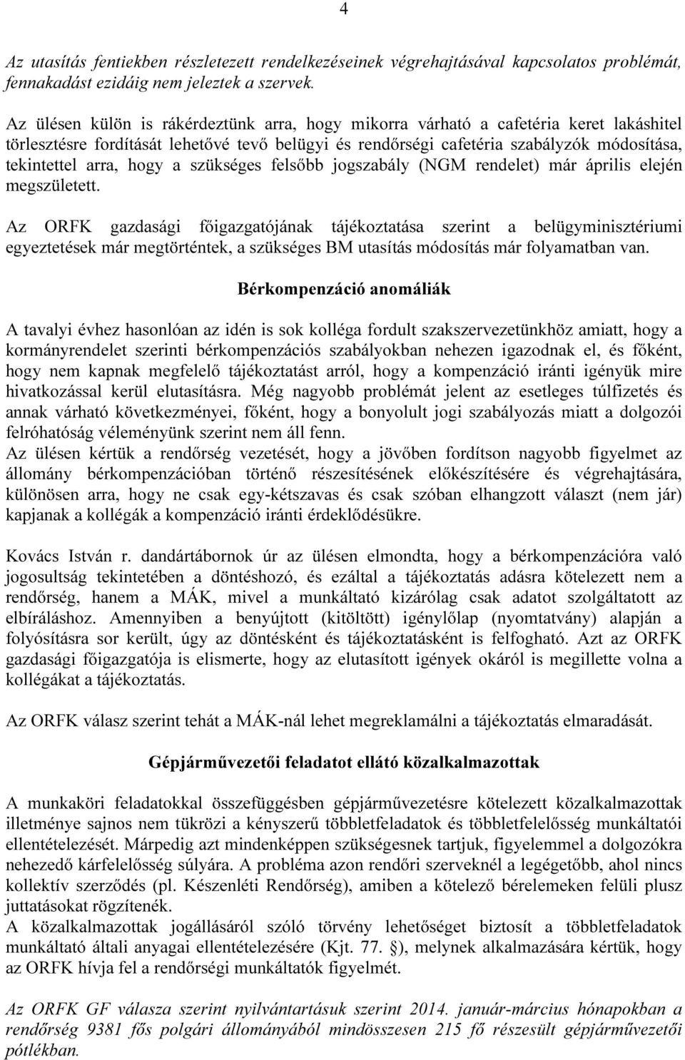 hogy a szükséges felsőbb jogszabály (NGM rendelet) már április elején megszületett.