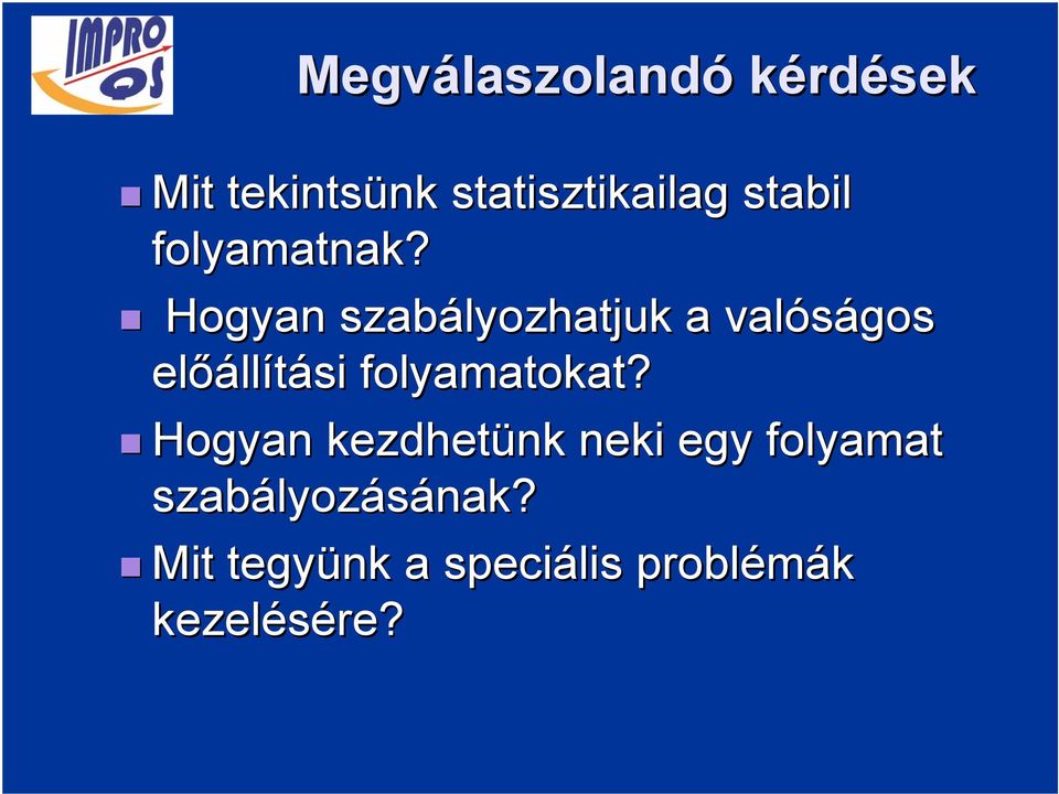 Hogyan szabályozhatjuk a valóságos előállítási