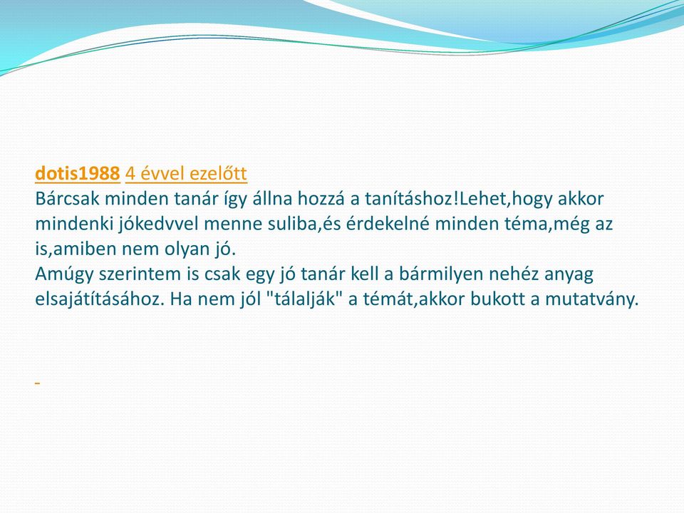 az is,amiben nem olyan jó.