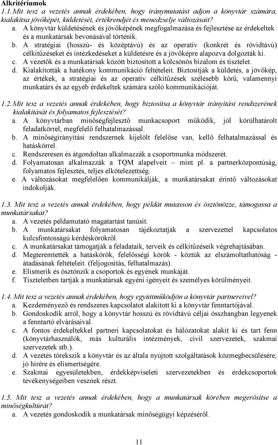 d. Kialakították a hatékony kommunikáció feltételeit.